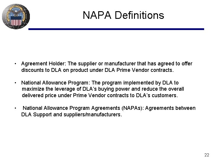 NAPA Definitions • Agreement Holder: The supplier or manufacturer that has agreed to offer