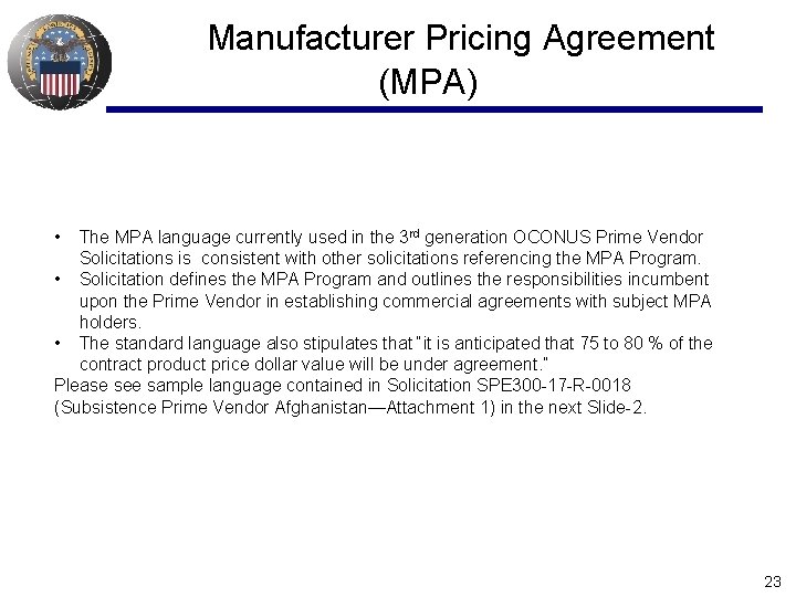 Manufacturer Pricing Agreement (MPA) • The MPA language currently used in the 3 rd