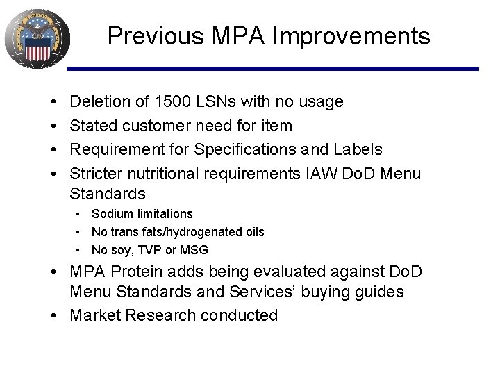 Previous MPA Improvements • • Deletion of 1500 LSNs with no usage Stated customer