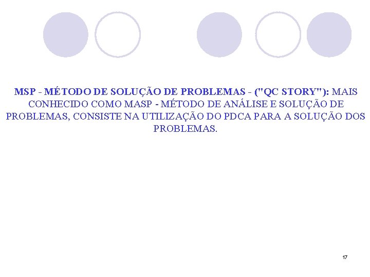 MSP - MÉTODO DE SOLUÇÃO DE PROBLEMAS - ("QC STORY"): MAIS CONHECIDO COMO MASP