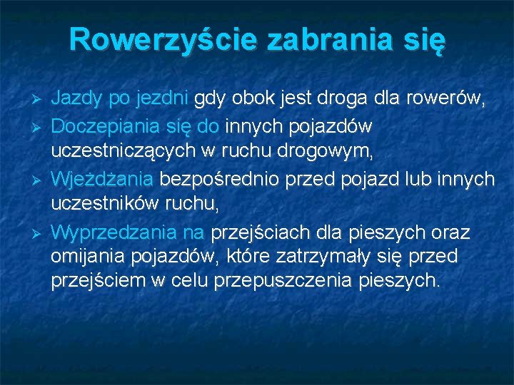 Rowerzyście zabrania się Jazdy po jezdni gdy obok jest droga dla rowerów, Doczepiania się