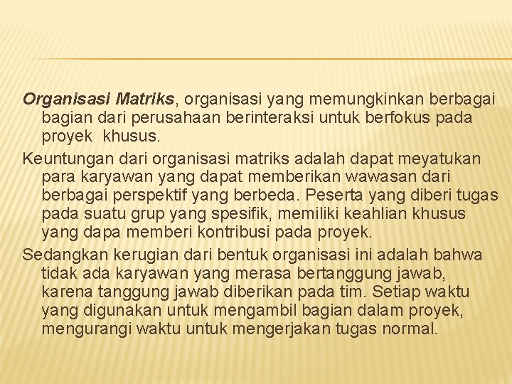 Organisasi Matriks, organisasi yang memungkinkan berbagai bagian dari perusahaan berinteraksi untuk berfokus pada proyek