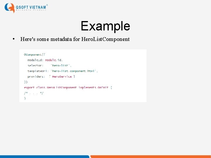 Example • Here's some metadata for Hero. List. Component 