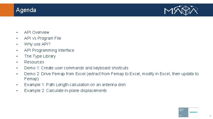 Agenda • • • API Overview API vs Program File Why use API? API