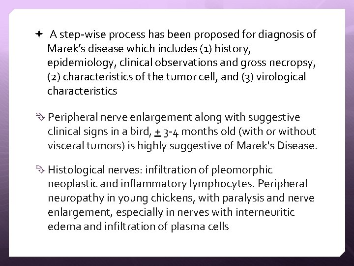  A step-wise process has been proposed for diagnosis of Marek’s disease which includes