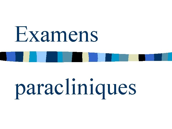 Examens paracliniques 