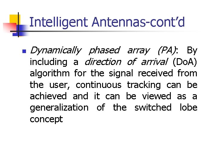 Intelligent Antennas-cont’d n Dynamically phased array (PA): By including a direction of arrival (Do.