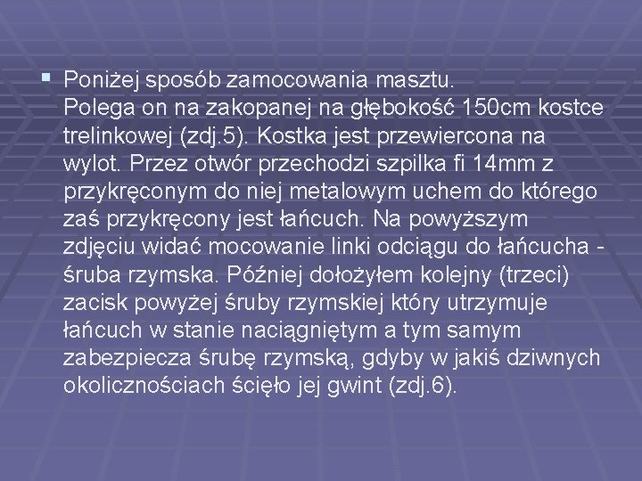 § Poniżej sposób zamocowania masztu. Polega on na zakopanej na głębokość 150 cm kostce