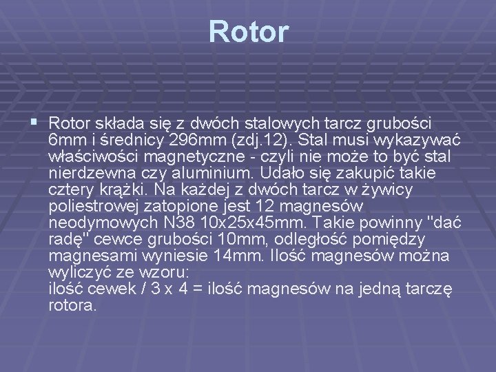 Rotor § Rotor składa się z dwóch stalowych tarcz grubości 6 mm i średnicy