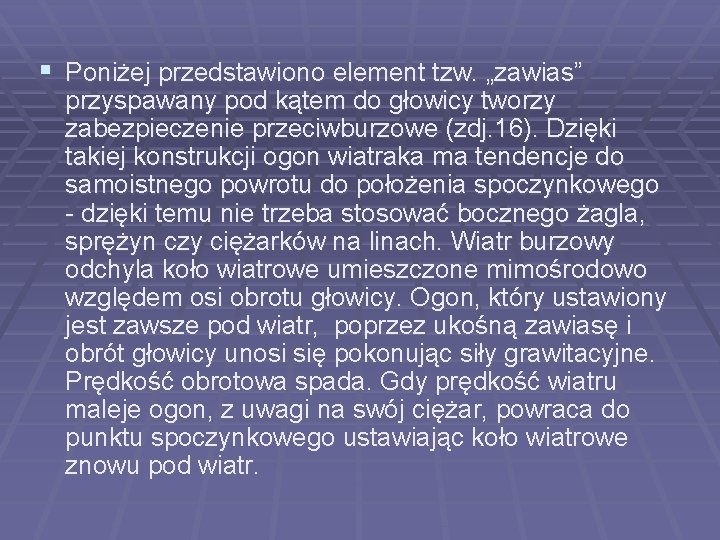 § Poniżej przedstawiono element tzw. „zawias” przyspawany pod kątem do głowicy tworzy zabezpieczenie przeciwburzowe