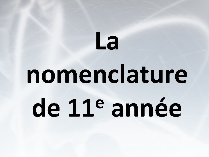 La nomenclature e de 11 année 