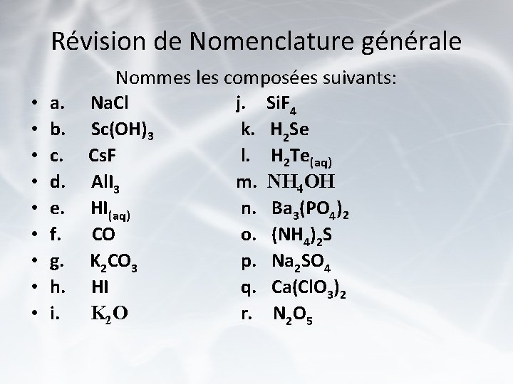  • • • Révision de Nomenclature générale Nommes les composées suivants: a. Na.