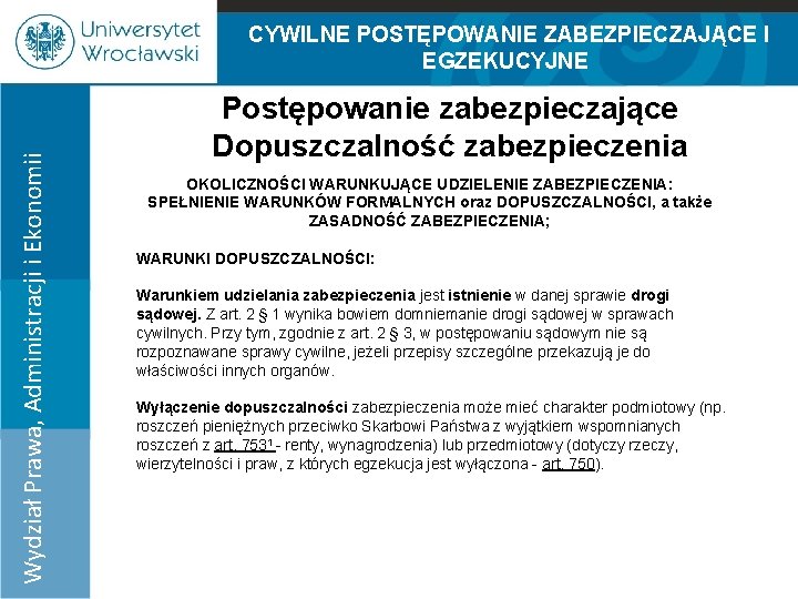 Wydział Prawa, Administracji i Ekonomii CYWILNE POSTĘPOWANIE ZABEZPIECZAJĄCE I EGZEKUCYJNE 100% 75% 50% 25%