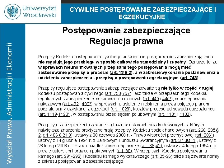 Wydział Prawa, Administracji i Ekonomii CYWILNE POSTĘPOWANIE ZABEZPIECZAJĄCE I EGZEKUCYJNE 100% 75% 50% 25%