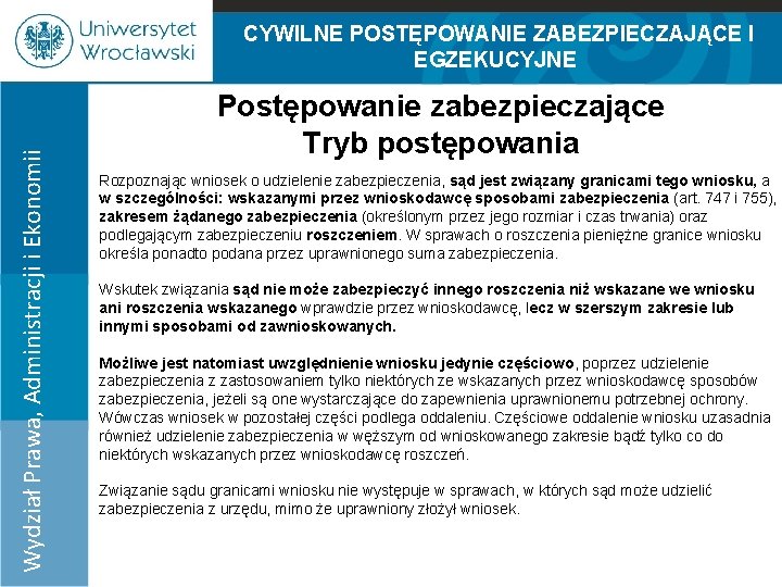 Wydział Prawa, Administracji i Ekonomii CYWILNE POSTĘPOWANIE ZABEZPIECZAJĄCE I EGZEKUCYJNE 100% 75% 50% 25%