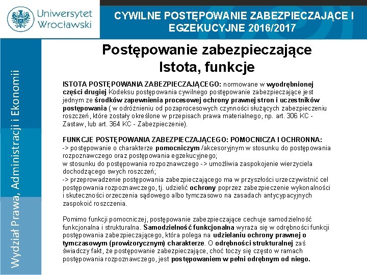 Wydział Prawa, Administracji i Ekonomii CYWILNE POSTĘPOWANIE ZABEZPIECZAJĄCE I EGZEKUCYJNE 2016/2017 100% 75% 50%