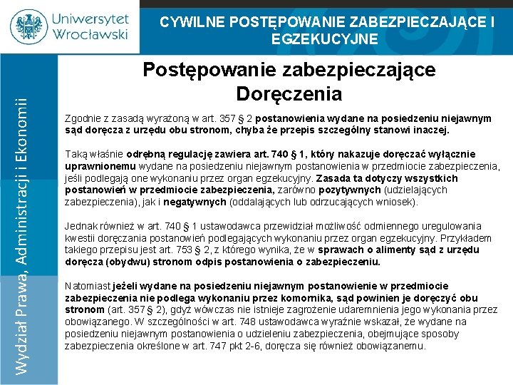 Wydział Prawa, Administracji i Ekonomii CYWILNE POSTĘPOWANIE ZABEZPIECZAJĄCE I EGZEKUCYJNE 100% 75% 50% 25%