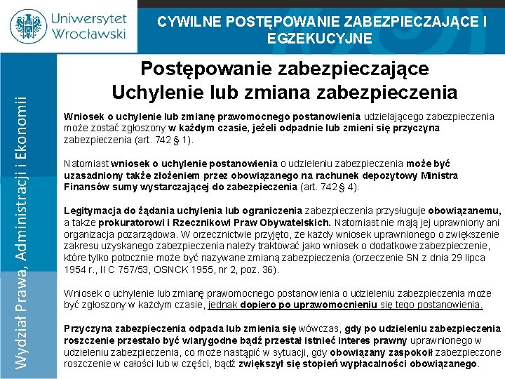 Wydział Prawa, Administracji i Ekonomii CYWILNE POSTĘPOWANIE ZABEZPIECZAJĄCE I EGZEKUCYJNE 100% 75% 50% 25%