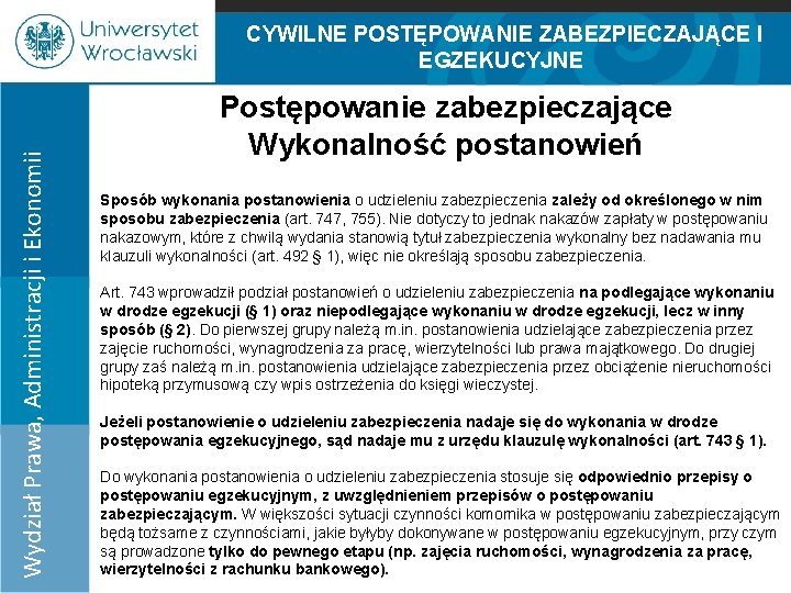 Wydział Prawa, Administracji i Ekonomii CYWILNE POSTĘPOWANIE ZABEZPIECZAJĄCE I EGZEKUCYJNE 100% 75% 50% 25%