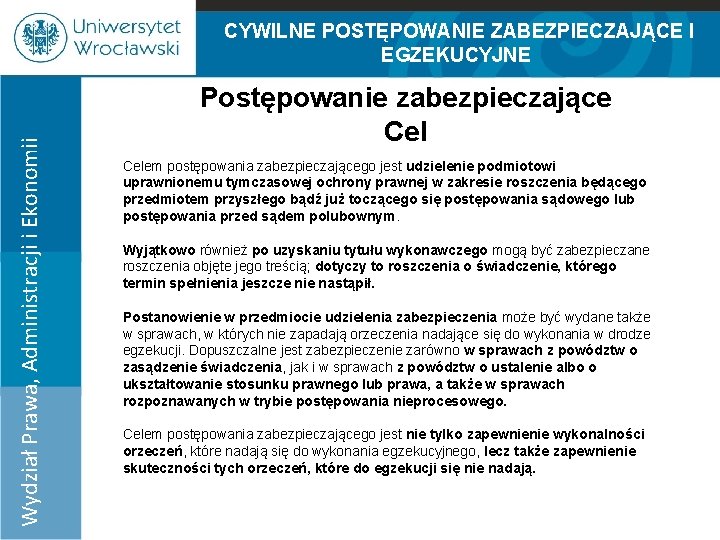 Wydział Prawa, Administracji i Ekonomii CYWILNE POSTĘPOWANIE ZABEZPIECZAJĄCE I EGZEKUCYJNE 100% 75% 50% 25%