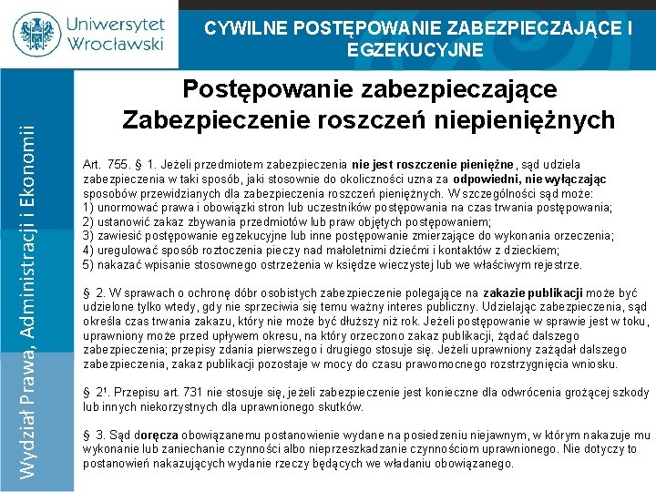 Wydział Prawa, Administracji i Ekonomii CYWILNE POSTĘPOWANIE ZABEZPIECZAJĄCE I EGZEKUCYJNE 100% 75% 50% 25%