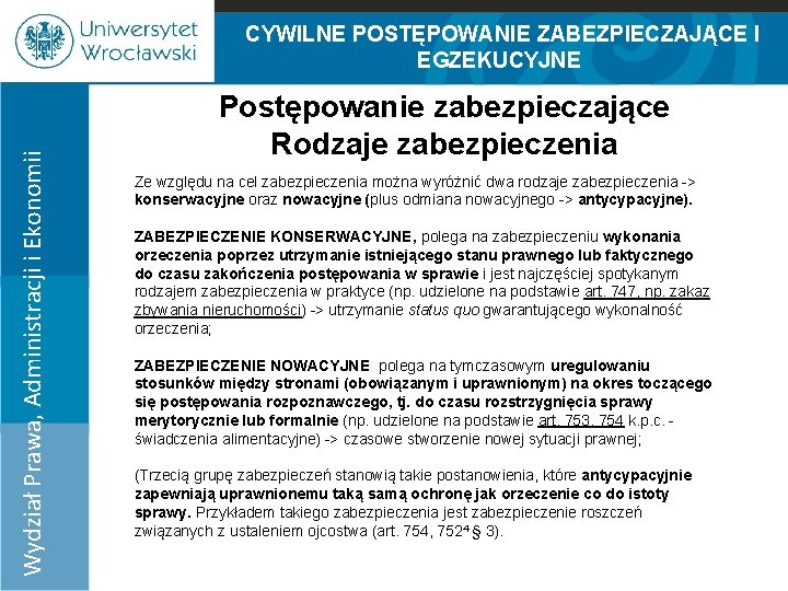 Wydział Prawa, Administracji i Ekonomii CYWILNE POSTĘPOWANIE ZABEZPIECZAJĄCE I EGZEKUCYJNE 100% 75% 50% 25%