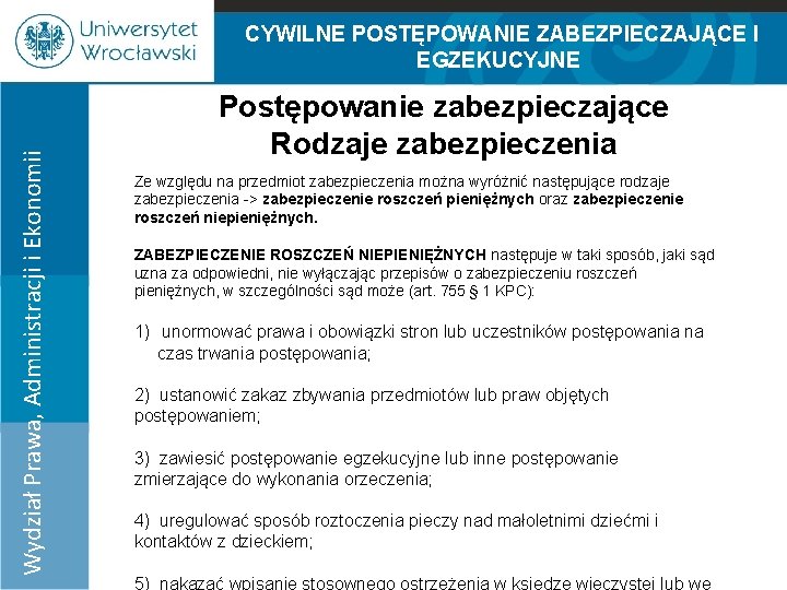 Wydział Prawa, Administracji i Ekonomii CYWILNE POSTĘPOWANIE ZABEZPIECZAJĄCE I EGZEKUCYJNE 100% 75% 50% 25%