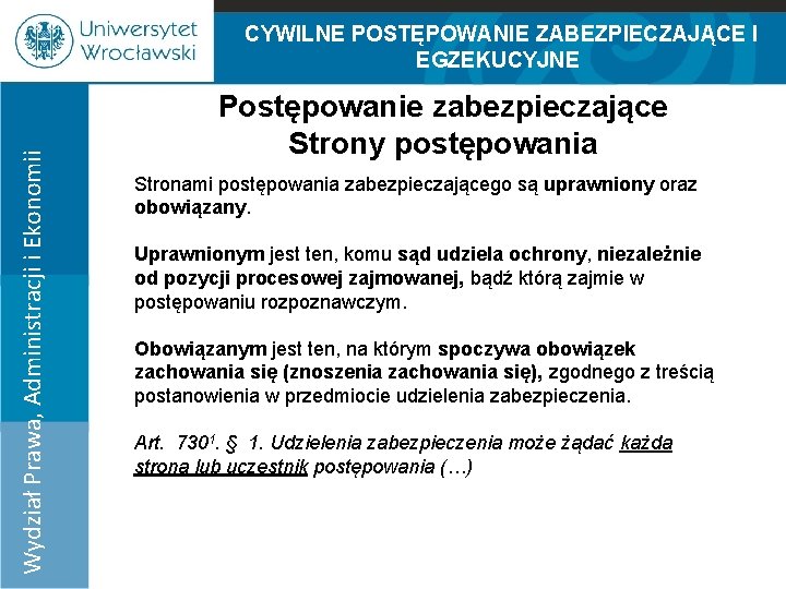 Wydział Prawa, Administracji i Ekonomii CYWILNE POSTĘPOWANIE ZABEZPIECZAJĄCE I EGZEKUCYJNE 100% 75% 50% 25%