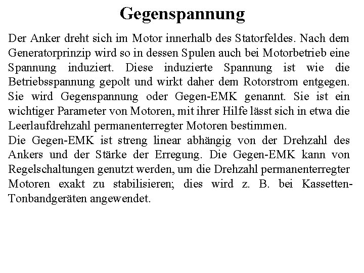 Gegenspannung Der Anker dreht sich im Motor innerhalb des Statorfeldes. Nach dem Generatorprinzip wird Gegenspannung Der Anker dreht sich im Motor innerhalb des Statorfeldes. Nach dem Generatorprinzip wird