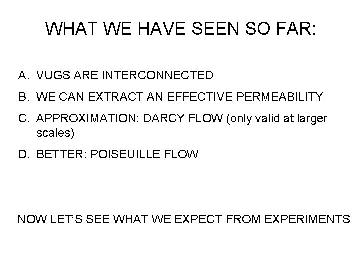 WHAT WE HAVE SEEN SO FAR: A. VUGS ARE INTERCONNECTED B. WE CAN EXTRACT