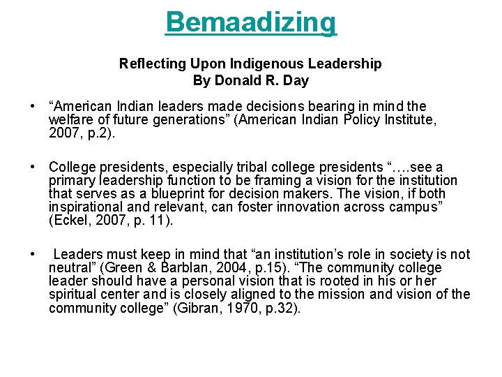 Bemaadizing Reflecting Upon Indigenous Leadership By Donald R. Day • “American Indian leaders made