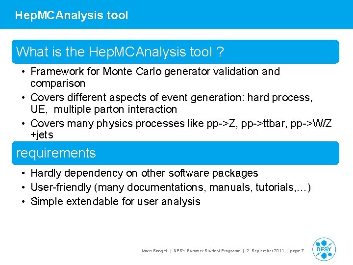 Hep. MCAnalysis tool What is the Hep. MCAnalysis tool ? • Framework for Monte Hep. MCAnalysis tool What is the Hep. MCAnalysis tool ? • Framework for Monte