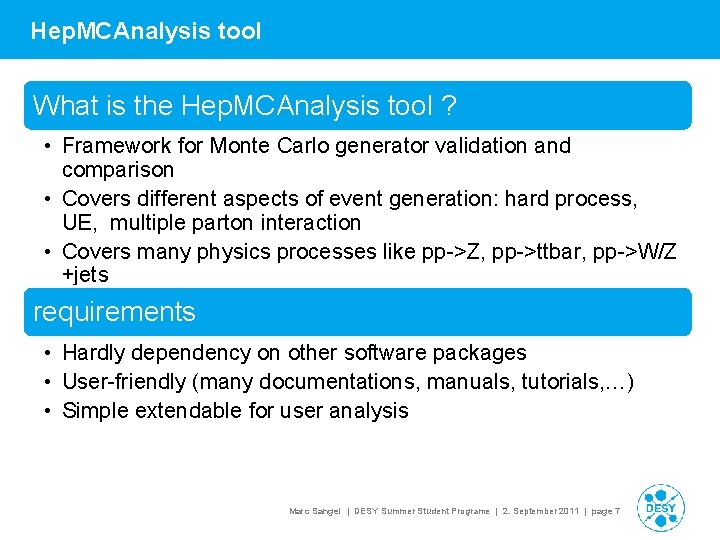 Hep. MCAnalysis tool What is the Hep. MCAnalysis tool ? • Framework for Monte