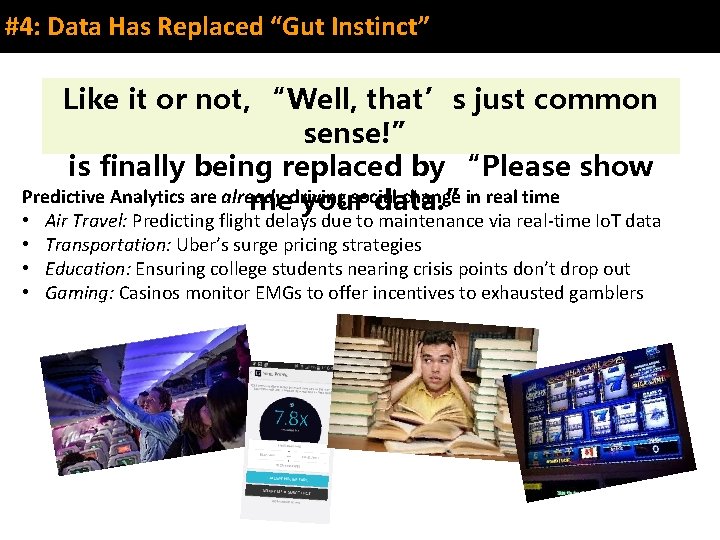 #4: Data Has Replaced “Gut Instinct” Like it or not, “Well, that’s just common