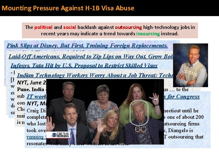 Mounting Pressure Against H-1 B Visa Abuse The political and social backlash against outsourcing Mounting Pressure Against H-1 B Visa Abuse The political and social backlash against outsourcing