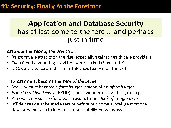 #3: Security: Finally At the Forefront Application and Database Security has at last come #3: Security: Finally At the Forefront Application and Database Security has at last come