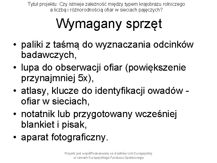 Tytuł projektu: Czy istnieje zależność między typem krajobrazu rolniczego a liczbą i różnorodnością ofiar