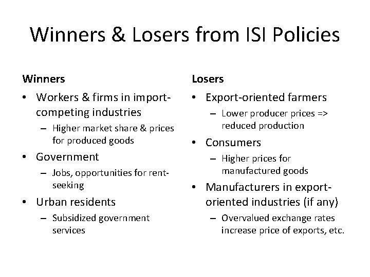 Winners & Losers from ISI Policies Winners Losers • Workers & firms in importcompeting