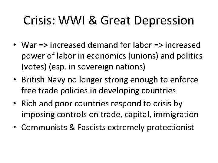 Crisis: WWI & Great Depression • War => increased demand for labor => increased