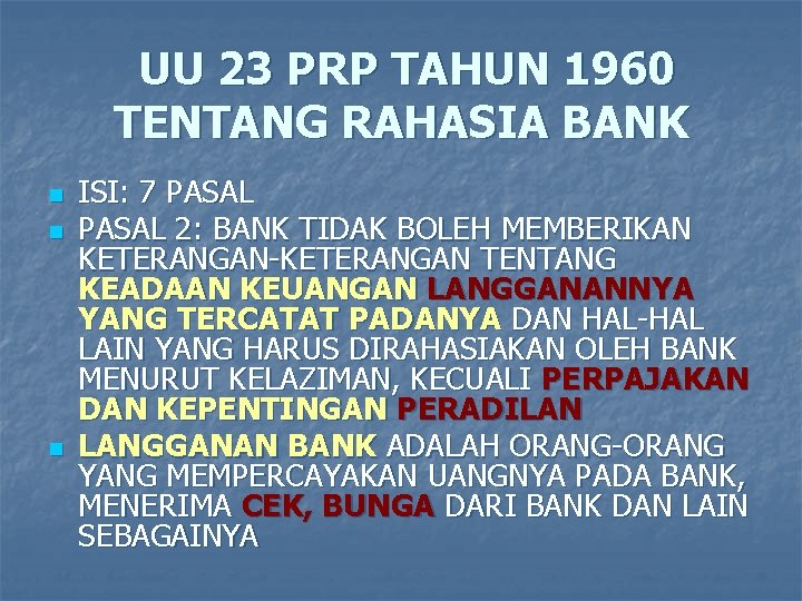 UU 23 PRP TAHUN 1960 TENTANG RAHASIA BANK n n n ISI: 7 PASAL