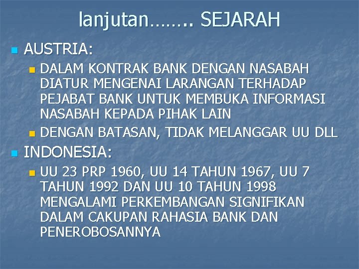 lanjutan……. . SEJARAH n AUSTRIA: DALAM KONTRAK BANK DENGAN NASABAH DIATUR MENGENAI LARANGAN TERHADAP