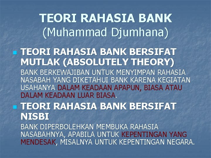 TEORI RAHASIA BANK (Muhammad Djumhana) n TEORI RAHASIA BANK BERSIFAT MUTLAK (ABSOLUTELY THEORY) BANK