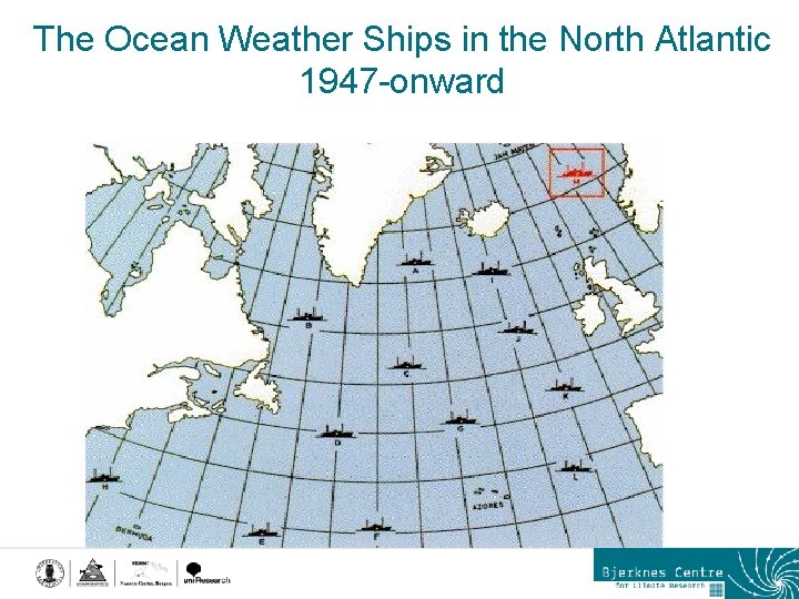 The Ocean Weather Ships in the North Atlantic 1947 -onward 