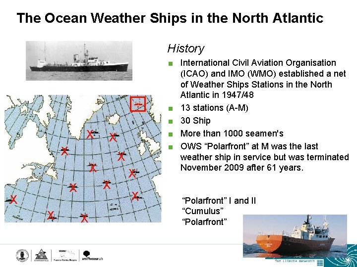 The Ocean Weather Ships in the North Atlantic History < < < X X