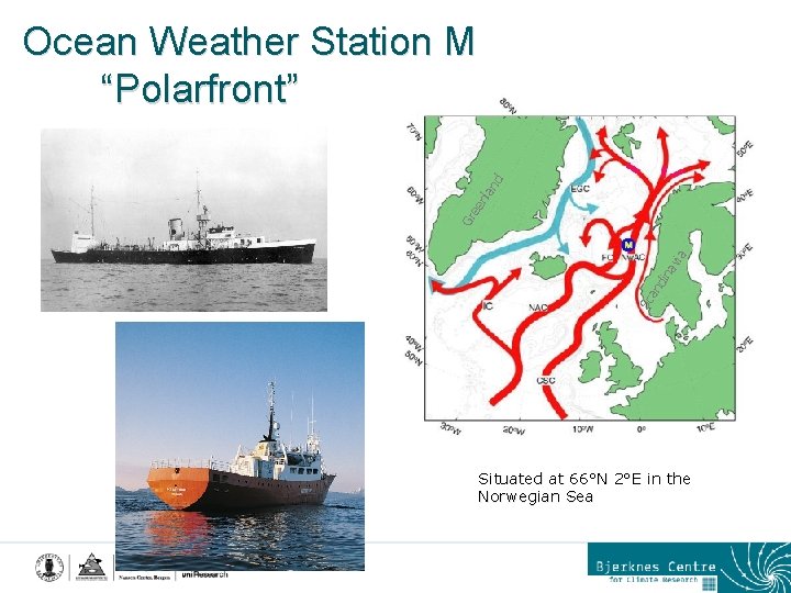 Sc an din a via Gr ee nla nd Ocean Weather Station M “Polarfront”