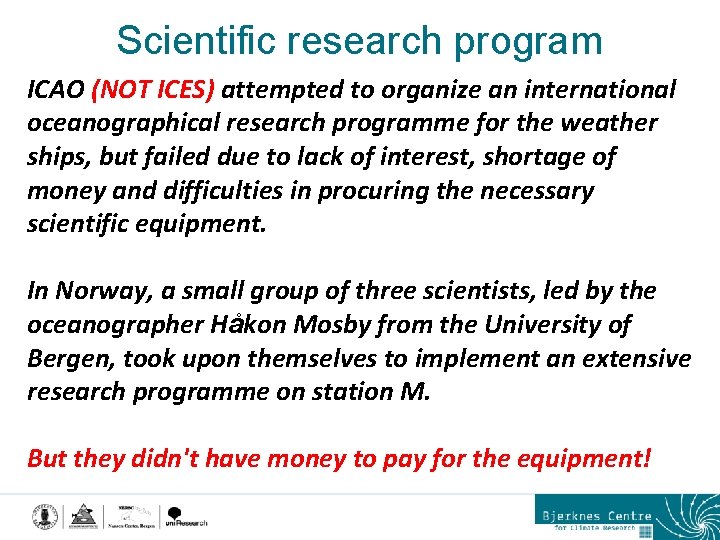 Scientific research program ICAO (NOT ICES) attempted to organize an international oceanographical research programme
