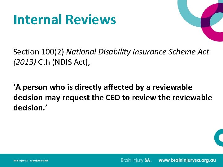Internal Reviews Section 100(2) National Disability Insurance Scheme Act (2013) Cth (NDIS Act), ‘A
