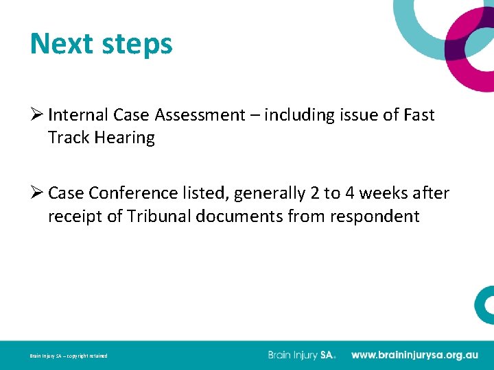 Next steps Ø Internal Case Assessment – including issue of Fast Track Hearing Ø