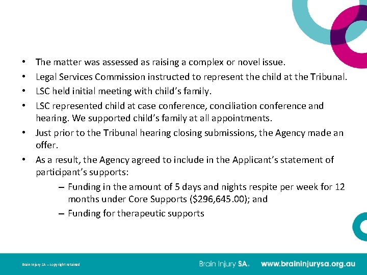  The matter was assessed as raising a complex or novel issue. Legal Services