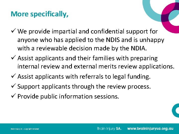 More specifically, ü We provide impartial and confidential support for anyone who has applied